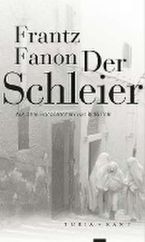 Der Schleier de Frantz Fanon