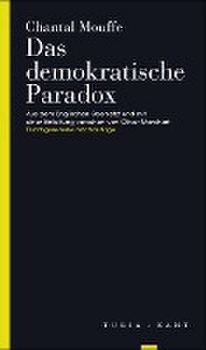 Das demokratische Paradox de Chantal Mouffe