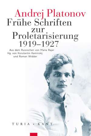 Frühe Schriften zur Proletarisierung de Andrej Platonov