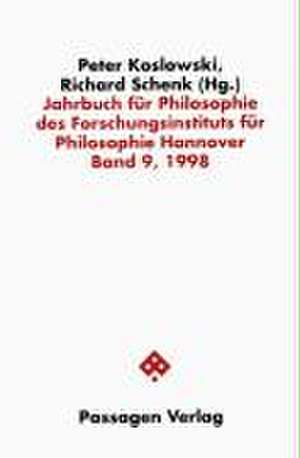 Jahrbuch für Philosophie 9 des Forschungsinstituts für Philosophie Hannover. 1998 de Peter Koslowski