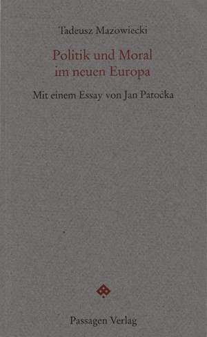 Politik und Moral im neuen Europa de Tadeusz Mazowiecki