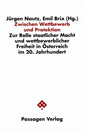 Zwischen Wettbewerb und Protektion de Jürgen Nautz