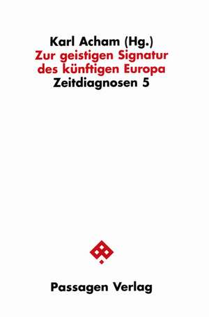 Zur geistigen Signatur des künftigen Europa de Karl Acham