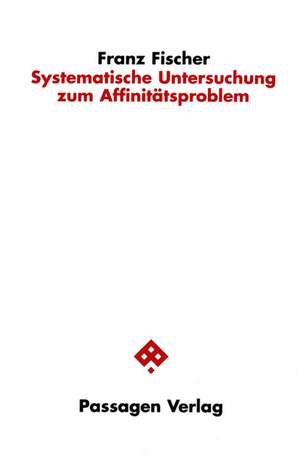 Systematische Untersuchung zum Affinitätsproblem de Franz Fischer