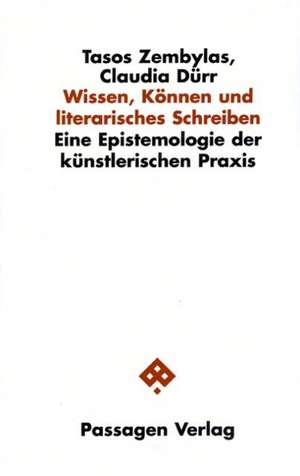 Wissen, Können und literarisches Schreiben de Claudia Dürr