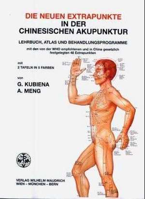 Die neuen Extrapunkte in der chinesischen Akupunktur de Gertrude Kubiena