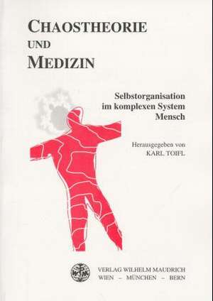 Chaostheorie und Medizin de Karl Toifl