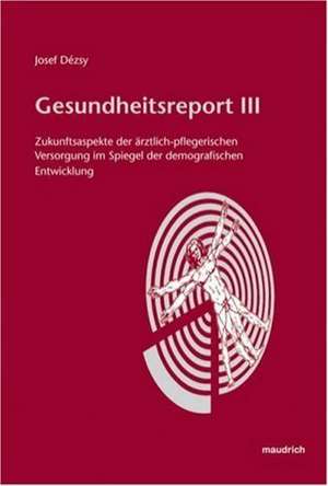 Gesundheitsreport III de Josef Dézsy