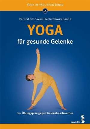 Yoga für gesunde Gelenke de Paramhans Swami Maheshwarananda