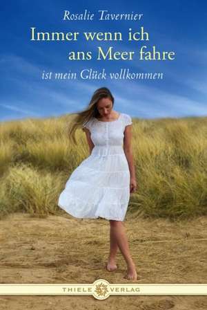 Immer wenn ich ans Meer fahre de Rosalie Tavernier