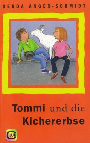 Tommi und die Kichererbse de Gerda Anger-Schmidt