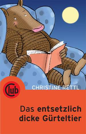 Das entsetzlich dicke Gürteltier de Christine Rettl