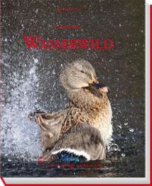 Faszination Wasserwild de Christoph Schraven