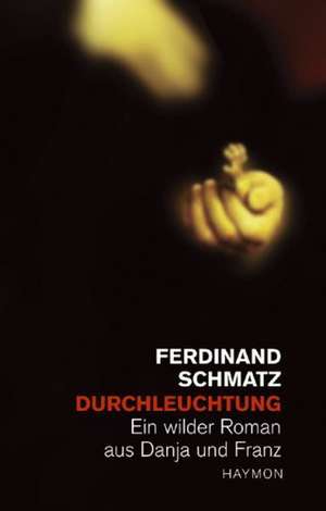 Durchleuchtung de Ferdinand Schmatz