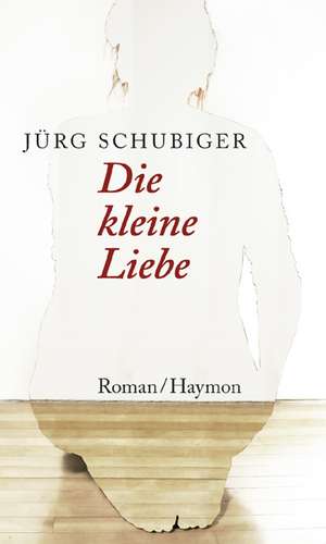 Die kleine Liebe de Jürg Schubiger