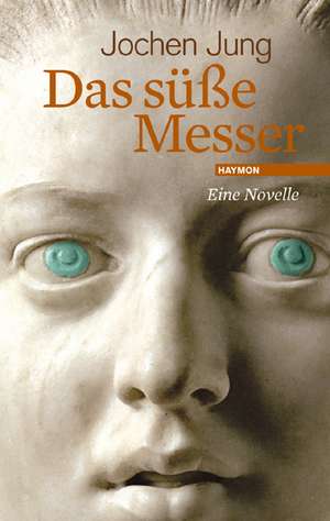 Das süße Messer de Jochen Jung