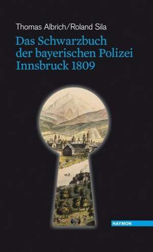 Schwarzbuch der bayerischen Polizei 1809 de Thomas Albrich