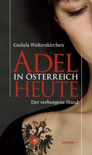 Adel in Österreich heute de Gudula Walterskirchen