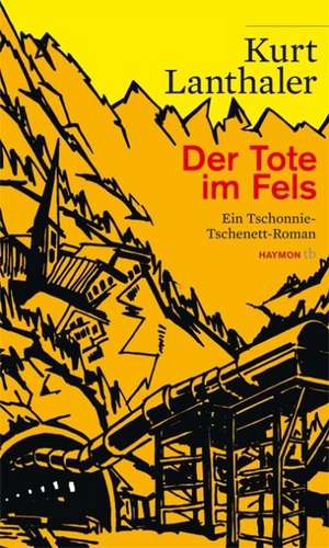 Der Tote im Fels de Kurt Lanthaler