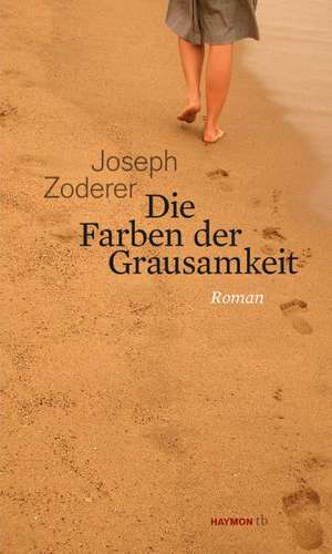 Die Farben der Grausamkeit de Joseph Zoderer