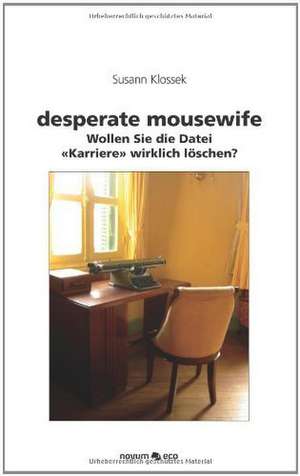 Desperate Mousewife: A Bilingual Poetry Collection de Susann Klossek