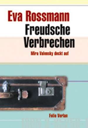 Freudsche Verbrechen de Eva Rossmann