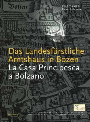 Das Landesfürstliche Amtshaus in Bozen de Helmut Stampfer