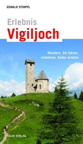 Erlebnis Vigiljoch de Oswald Stimpfl