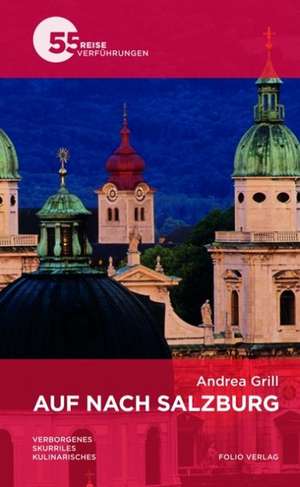 Auf nach Salzburg de Andrea Grill