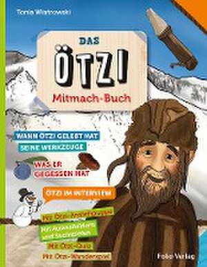 Das Ötzi-Mitmachbuch de Tonia Wiatrowski