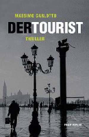 Der Tourist de Massimo Carlotto