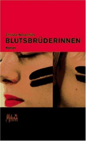 Blutsbrüderinnen de Christa Nebenführ