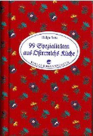 99 Spezialitäten aus Österreichs Küche de Helga Setz