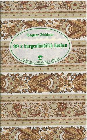 99 x burgenländisch kochen de Dagmar Dickhaut