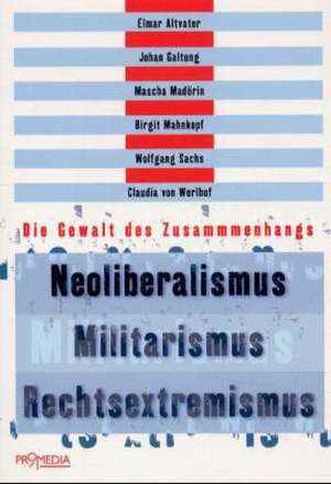 Neoliberalismus, Militarismus, Rechtsextremismus de Elmar Altvater