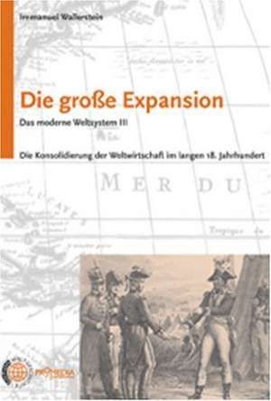 Das moderne Weltsystem 3. Die große Expansion de Immanuel Wallerstein