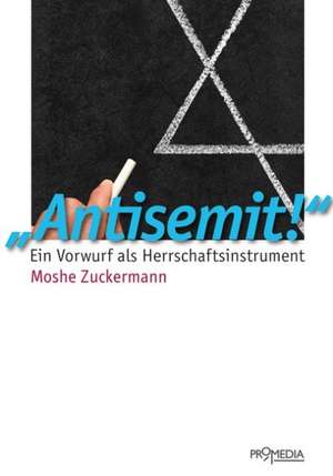 "Antisemit!" de Moshe Zuckermann