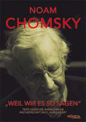 "Weil wir es so sagen" de Noam Chomsky