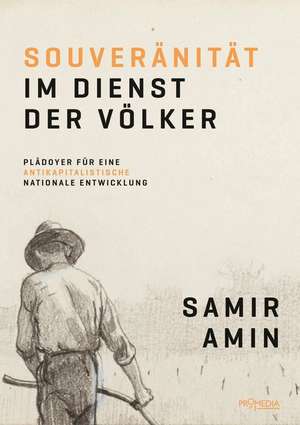 Souveränität im Dienst der Völker de Samir Amin