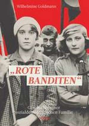 "Rote Banditen" de Wilhelmine Goldmann