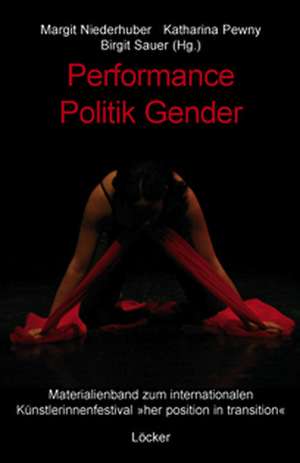 Performance, Politik, Gender de Margit Niederhuber