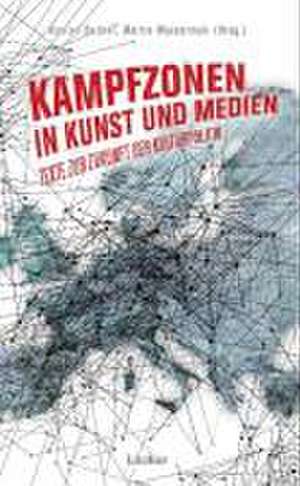 Kampfzonen in Kunst und medien de Konrad Becker