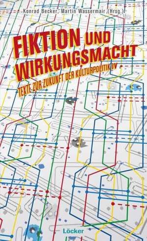 Fiktion und Wirkungsmacht de Konrad Becker