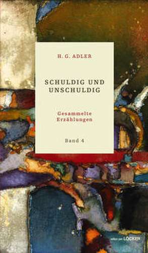 Schuldig und unschuldig de H. G. Adler