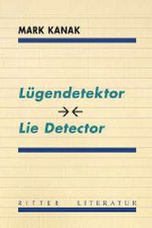 Lügendetektor - Lie Detector de Mark Kanak