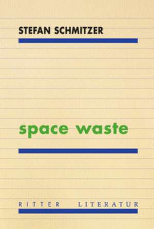space waste de Stefan Schmitzer