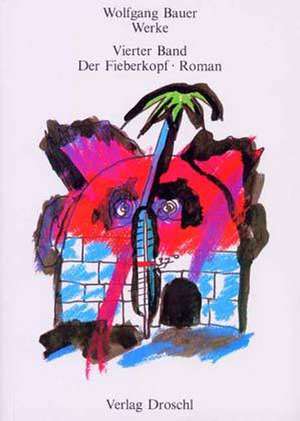 Werke 4. Der Fieberkopf de Gerhard Melzer