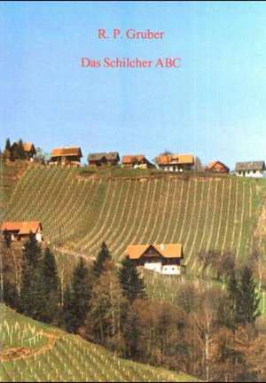 Das Schilcher ABC de Reinhard P. Gruber