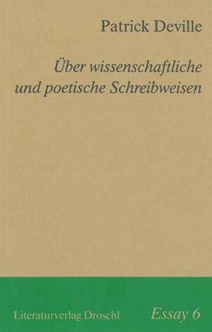 Über wissenschaftliche und poetische Schreibweisen de Patrick Deville