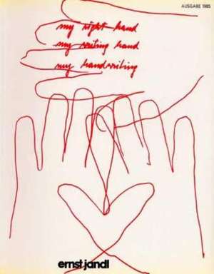 my right hand, my writing hand, my handwriting de Ernst Jandl